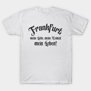 Frankfurt Liebe Heimat Frankfurter Spruch Geschenk T-Shirt